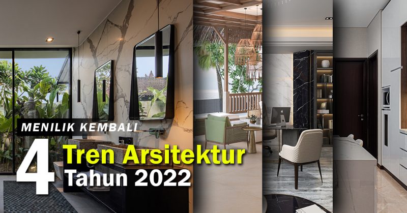 Menilik Kembali 4 Tren Arsitektur Tahun 2022