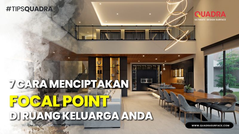 7 Cara Mudah Menciptakan Focal Point di Ruang Keluarga
