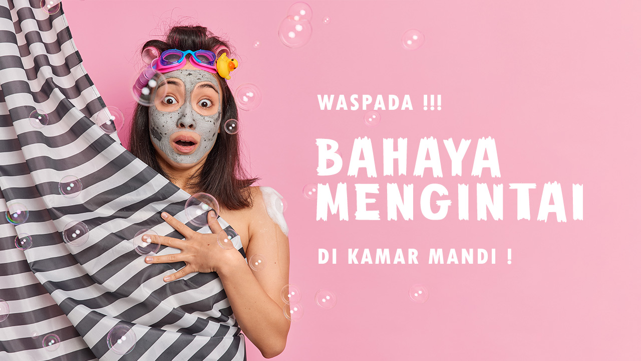 Ancaman bagi kesehatan keluarga Anda bisa berasal dari kamar mandi.