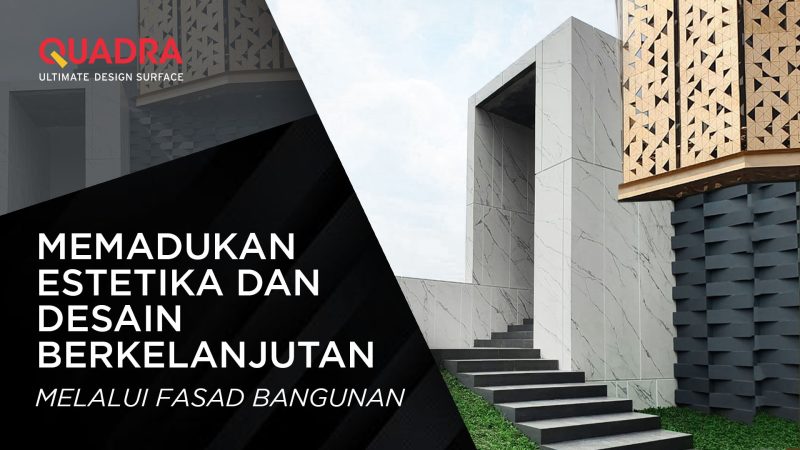 Memadukan Estetika dan Desain Berkelanjutan melalui Fasad Bangunan