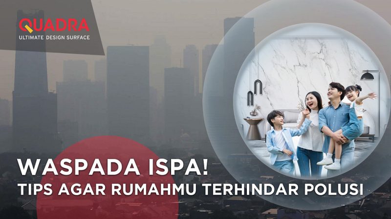 Waspada ISPA! Tips Agar Rumahmu Terhindar Polusi
