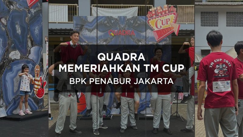 Quadra memeriahkan TM Cup BPK Penabur Jakarta