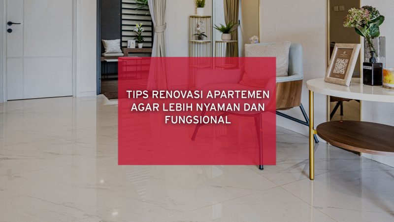 Tips Renovasi Apartemen agar Lebih Nyaman dan Fungsional